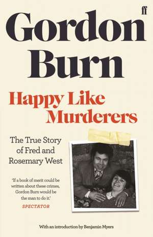 Happy Like Murderers de Gordon Burn