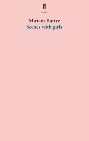 Scenes with girls de Miriam Battye