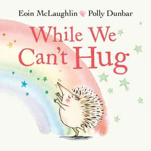 While We Can't Hug de Eoin McLaughlin