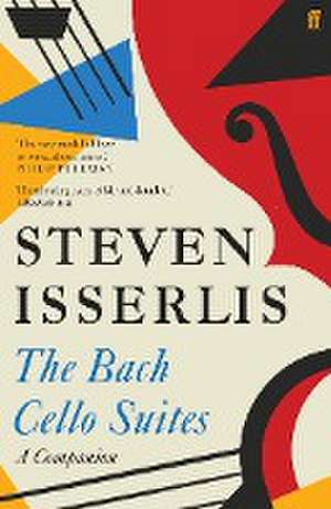 The Bach Cello Suites de Steven Isserlis