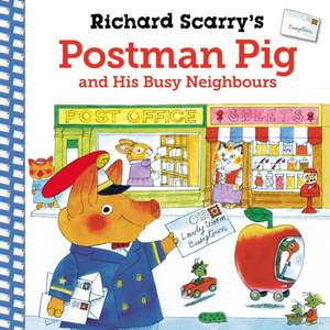 Richard Scarry's Postman Pig and His Busy Neighbours de Richard Scarry