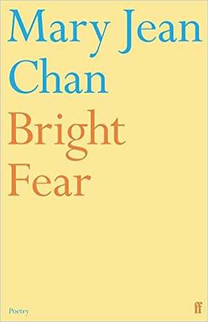 Bright Fear de Mary Jean Chan