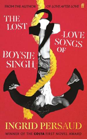 The Lost Love Songs of Boysie Singh de Ingrid Persaud