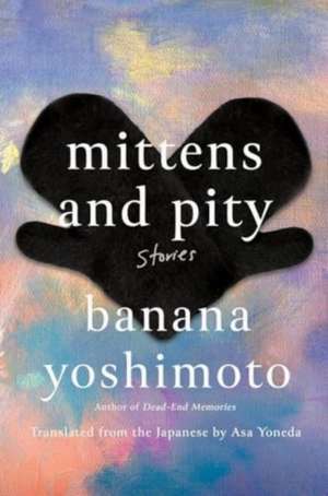 Mittens and Pity de Banana Yoshimoto