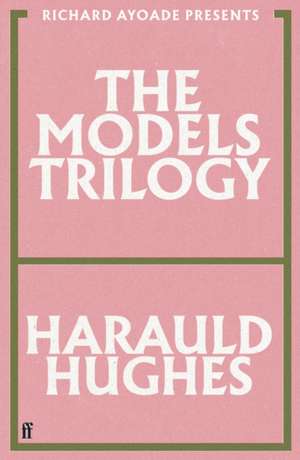 Models Trilogy de Harauld Hughes