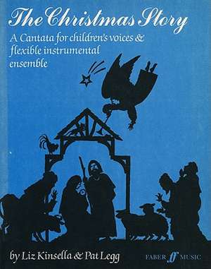 Christmas Story: A Cantata for Children's Voices and Flexible Instrumental Ensemble de Patt Legg