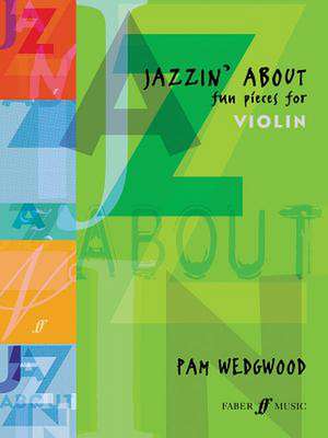 Jazzin' about -- Fun Pieces for Violin de Pam Wedgwood