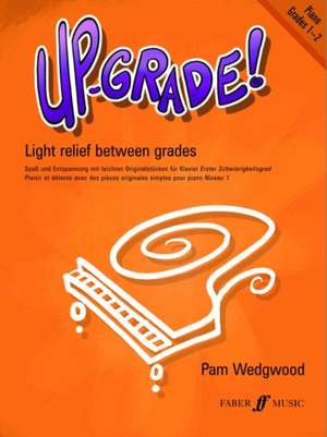 Up-Grade! Piano, Grades 1-2 de Pam Wedgwood