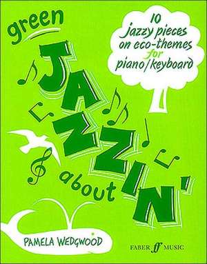 Green Jazzin' about -- Fun Pieces for Piano / Keyboard: Score & Parts de Pam Wedgwood