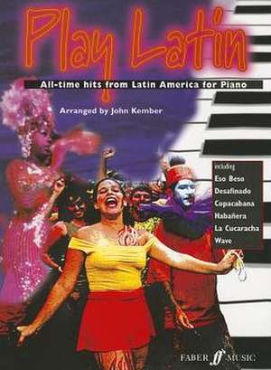 Play Latin Piano: All-Time Hits from Latin America de Various