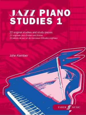 Jazz Piano Studies, Bk 1: 22 Original Studies and Study Pieces de John Kember