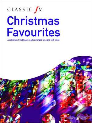 Classic FM -- Christmas Favorites: A Selection of Traditional Carols Arranged for Piano with Lyrics de Alfred Publishing