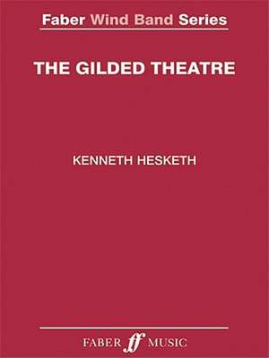 The Gilded Theatre: Score de Kenneth Hesketh