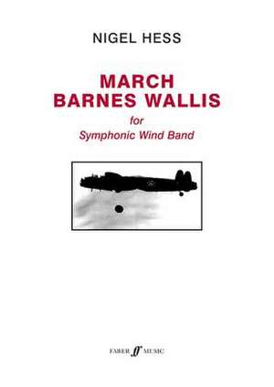 March Barnes Wallis: Score de Nigel Hess