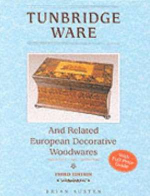 Tunbridge Ware and Related European Decorative Woodwares de BRIAN AUSTEN