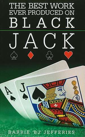 The Best Work Ever Produced on Blackjack de Barrie Jefferies