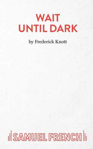 Wait Until Dark de Frederick Knott