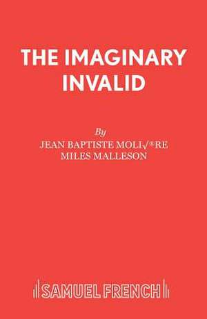 The Imaginary Invalid de Moliere