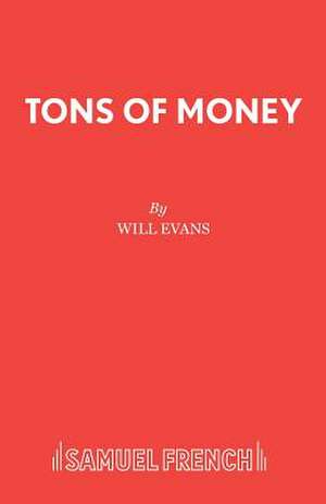 Tons of Money - A Farce de Will Evans