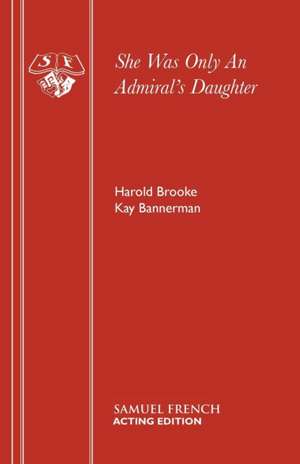 She Was Only an Admiral's Daughter de Harold Brooke