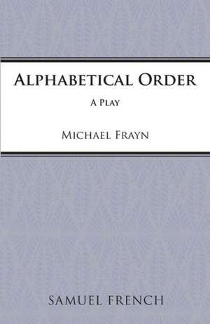 Alphabetical Order de Michael Frayn