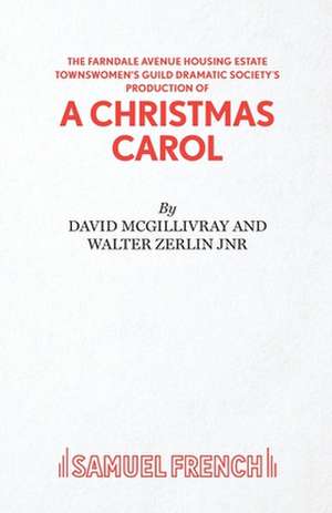 Farndale Avenue Housing Estate Townswomen's Guild Dramatic Society's Production of a Christmas Carol: A Play de David McGillivray