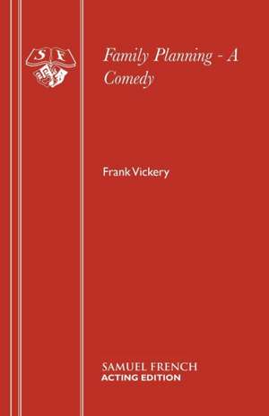 Family Planning - A Comedy de Frank Vickery