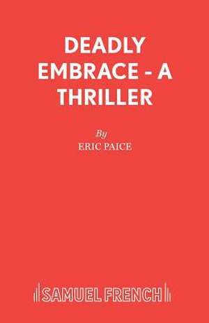 Deadly Embrace - A Thriller de Eric Paice