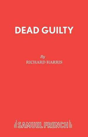 Dead Guilty de Richard Harris