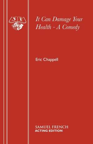 It Can Damage Your Health - A Comedy de Eric Chappell