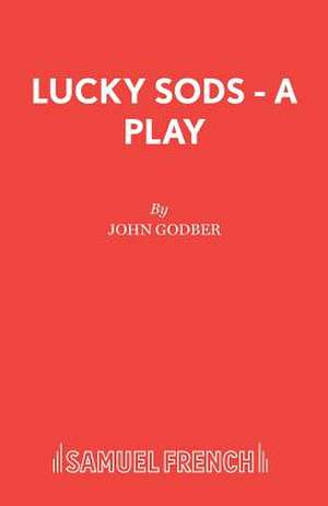 Lucky Sods - A Play de John Godber