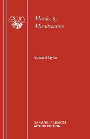 Murder by Misadventure de Edward Taylor