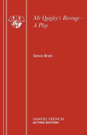 MR Quigley's Revenge - A Play: A Play de Simon Brett