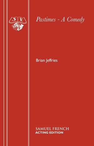 Pastimes - A Comedy de Brian Jeffries