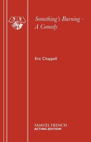 Something's Burning - A Comedy de Eric Chappell