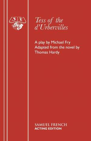 Tess of the D'Urbervilles: A Play de Michael Fry