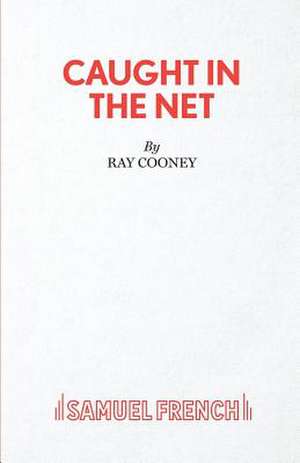 Caught in the Net de Ray Cooney