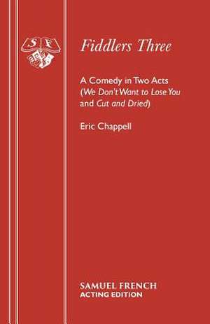 Fiddlers Three de Eric Chappell