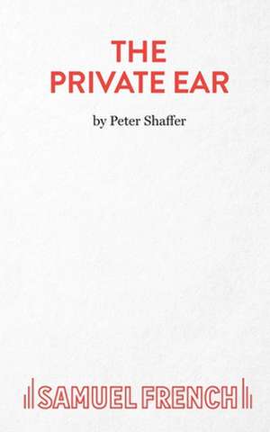 The Private Ear - A Play de Peter Shaffer