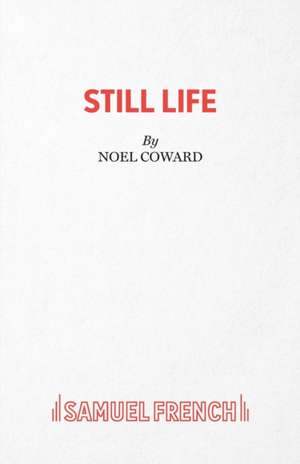 Still Life de Noel Sir Coward