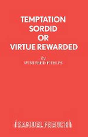 Temptation Sordid or Virtue Rewarded de Winifred Phelps