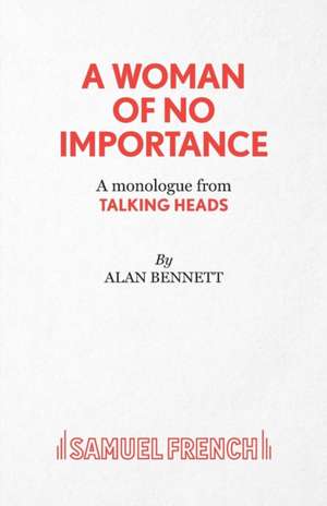 A Woman of No Importance - A Monolgue from Talking Heads: A Play de Alan Bennett