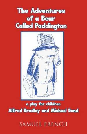 The Adventures of a Bear Called Paddington de Alfred Bradley