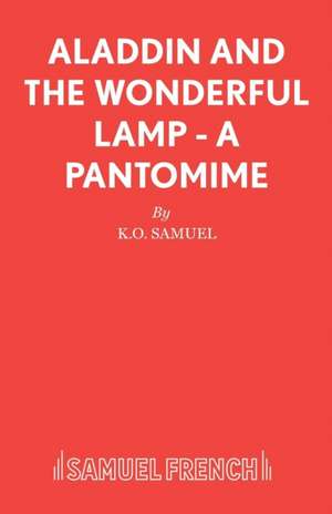 Aladdin and the Wonderful Lamp - A Pantomime de K. O. Samuel