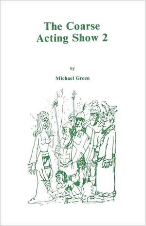 Coarse Acting Show 2 de Michael Green