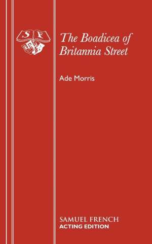 The Boadicea of Britannia Street de Ade Morris