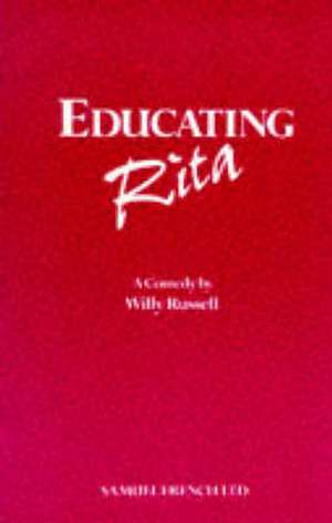 Educating Rita - A Comedy de Willy Russell