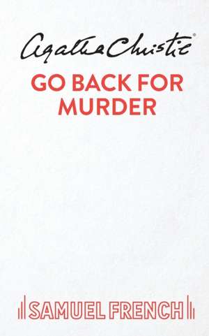 Go Back for Murder: A Play de Agatha Christie