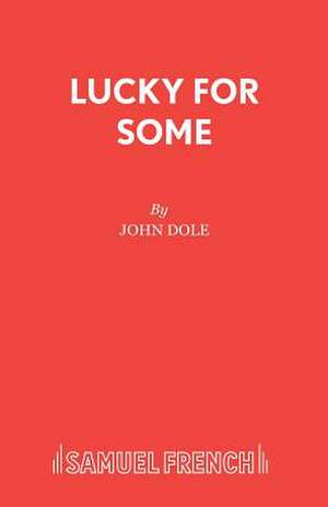 Lucky for Some de John Dole