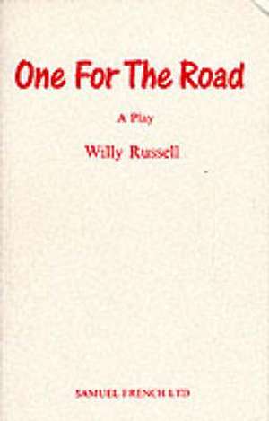 One for the Road de Willy Russell